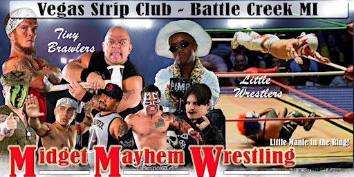 Imagem principal do evento Midget Mayhem Wrestling Goes Wild! Battle Creek MI 21+