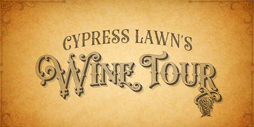 Cypress Lawn’s Wine & Tasting Trolley Tour primary image