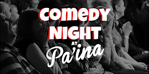 Imagem principal de Comedy Night at Pa'ina