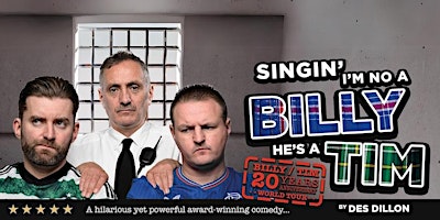 SINGIN’ I’M NO A BILLY HE’S A TIM - 20TH ANNIVERSARY TOUR  - Doors 7.00pm primary image