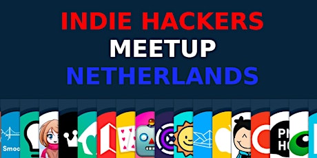 Primaire afbeelding van IndieHackers Meetup Nederland (Health Innovation Park - Zwolle)