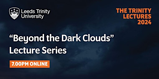 "Beyond the Dark Clouds" Lecture Series - Professor Neil Messer