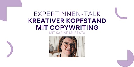 Hauptbild für Expertinnen-Talk | Kreativer Kopfstand mit Copywriting!