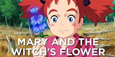 Family Cinema: Mary and The Witch’s Flower (2017, cert. U) primary image