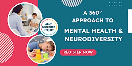 A 360° Approach to Mental Health and Neurodiversity