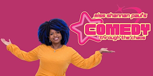 Miss Shannan's Comedy Through the Chaos primary image