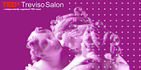 Immagine principale di TEDxTrevisoSalon - La bellezza salverà il mondo?  
