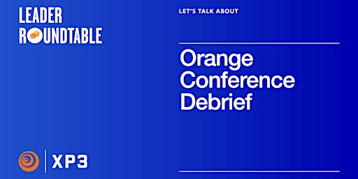 Image principale de Let's Talk About Orange Conference Debrief