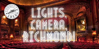 Imagem principal do evento April Connect Local: Lights, Camera, Richmond!