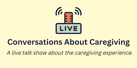 Conversations About Caregiving: Diagnosis Day primary image