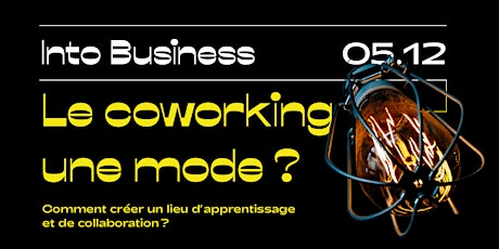 Imagem principal do evento Into Business - Le coworking, une mode ?
