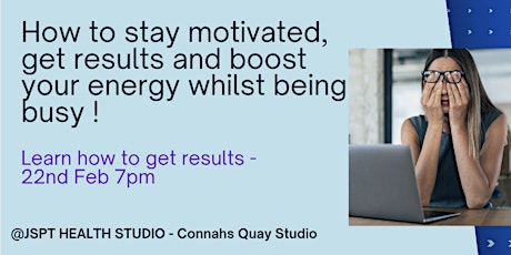 How to stay motivated,  get results & boost your energy whilst being busy! primary image