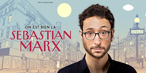 Imagem principal do evento Sebastian MARX dans "On est bien là" (en français / in french)