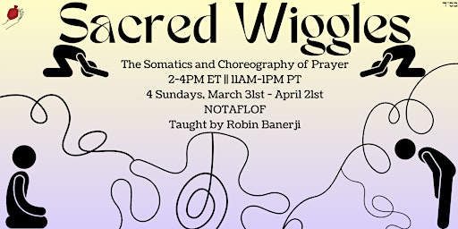 Imagem principal do evento Sacred Wiggles: The Somatics and Choreography of Prayer