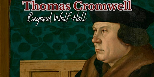 Imagem principal do evento Thomas Cromwell: Beyond Wolf Hall
