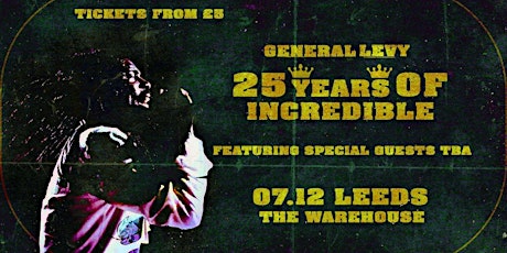 General Levy - 25 Years Of Incredible - Leeds primary image