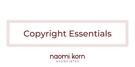 Copyright Essentials: An Introduction,  17 & 18 July 2024 - 9:30am-1pm