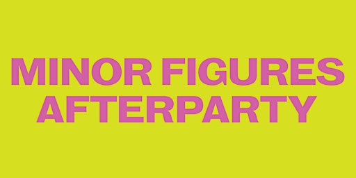 Imagen principal de MINOR FIGURES LCF AFTERPARTY