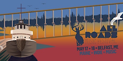 Primaire afbeelding van Launchpad Presents ALL ROADS MUSIC FESTIVAL 2024 - Belfast, Maine