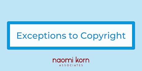 Exceptions to Copyright, 29 April 2024 -1pm-4:30pm