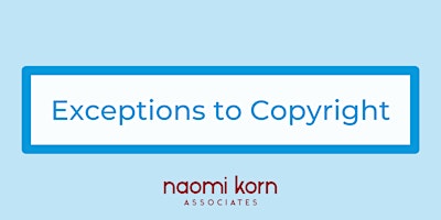 Exceptions to Copyright, 29 April 2024 -1pm-4:30pm primary image