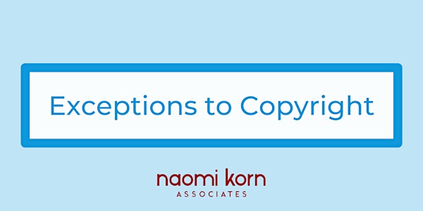 Exceptions to Copyright, 29 April 2024 -1pm-4:30pm
