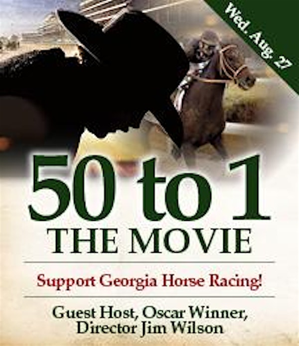 Georgia Horse Racing Coalition Presents 50 to 1 at Buckhead Theatre