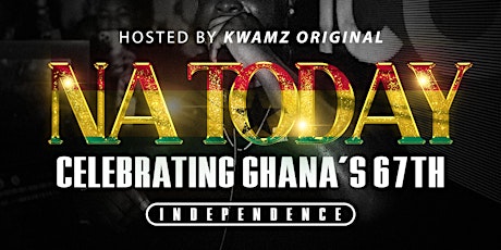 Image principale de NA TODAY! - Ghana 67th Independence Special