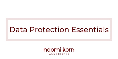 Data Protection Essentials: An Introduction 23 & 24 April 2024 - 9:30am-1pm