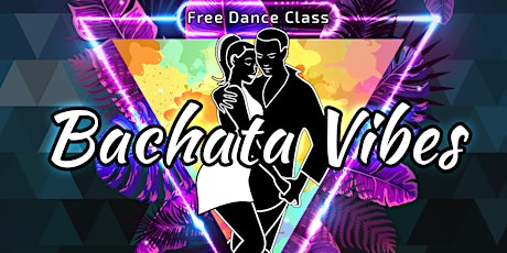 Bachata Vibes - Free dancing lesson & Social