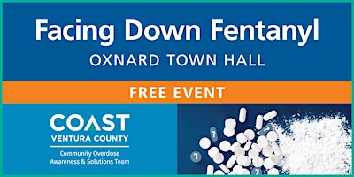 Facing Down Fentanyl: Oxnard Town Hall primary image