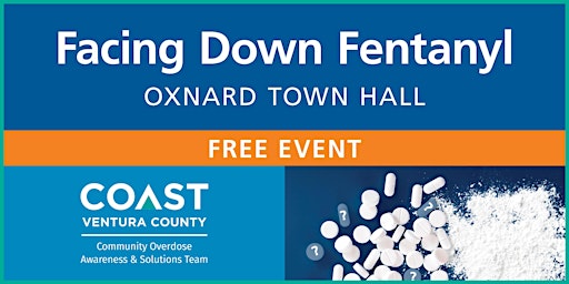 Facing Down Fentanyl: Oxnard Town Hall primary image