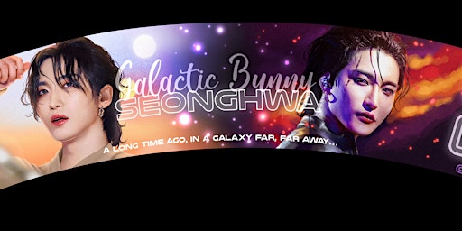 Imagem principal do evento Galactic Bunny Seonghwa - Cupsleeve Event