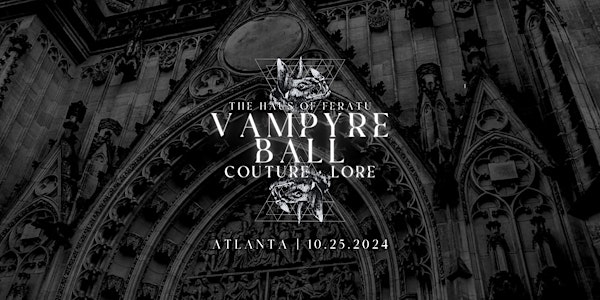 Black Grimoire Productions Presents: The Haus of Feratu Vampyre Ball | ATL