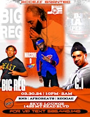 ACCESS GRANTED | SAT MARCH 30TH | BIG REG X JAHMAWI X G.I  X  MASSIVE D