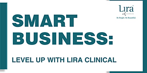 Image principale de Orange County: Smart Business: Level Up With Lira Clinical