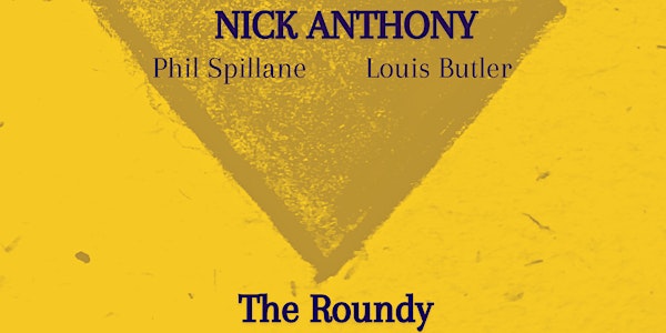 Nick Anthony w/Louis Butler and Phil Spillane