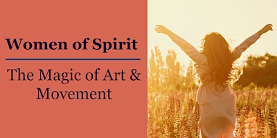 Imagem principal do evento Women of Spirit: The Magic of Art & Movement