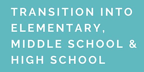 Transition into Elementary, Middle School & High School primary image