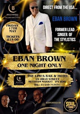Eban Brown (former lead singer of The Stylistics) Spring Tour in the UK