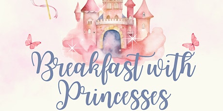Hauptbild für Breakfast With Princesses