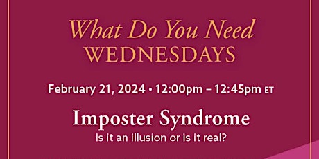 What Do You Need Wednesdays Workshop: Imposter Syndrome feat. Deesha Dyer primary image