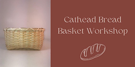 Immagine principale di Cathead Bread Basket Workshop - Rescheduled Date 