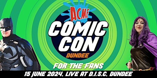 Imagem principal de ACME Dundee Comic Con 2024