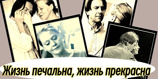 Imagen principal de “Life is sad, life is beautiful”  "Жизнь печальна, жизнь прекрасна"