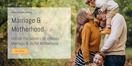 3 Secrets to Unlock a Happy Marriage & Joyful Motherhood