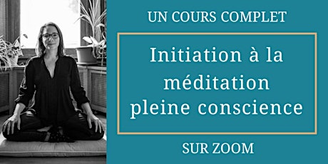 Initiation à la méditation pleine conscience: cours de 8 semaines en ligne