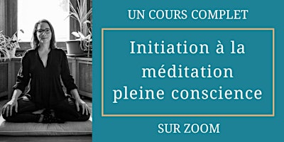 Hauptbild für Initiation à la méditation pleine conscience: cours de 8 semaines en ligne