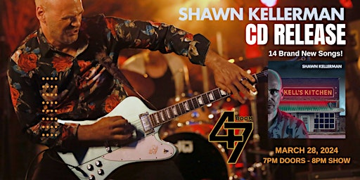 Imagem principal de Shawn Kellerman's CD Release - KELL'S KITCHEN at Room 47