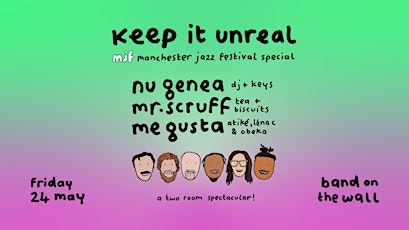 Nu Genea (DJ + Keys), Mr. Scruff, Me Gusta: Keep It Unreal